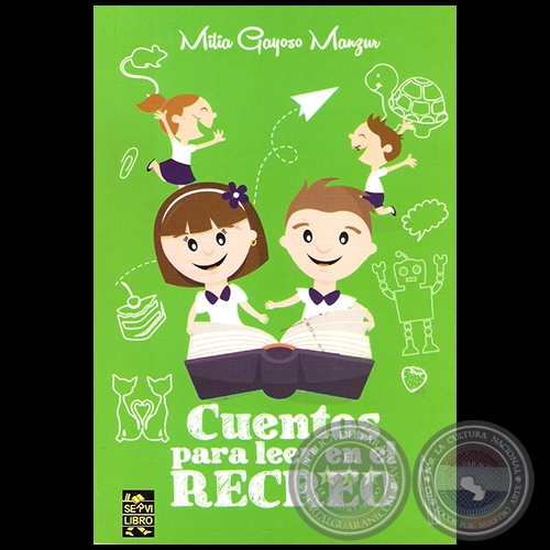 CUENTOS PARA LEER EN EL RECREO - Por MILIA GAYOSO - Ao 2016